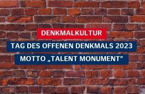 Tag des offenen Denkmals 2023. Motto "Talent Monument" auf deiner Mauer